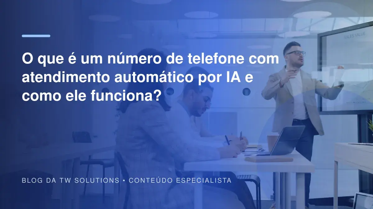 O que é um número de telefone com atendimento automático por IA e como ele funciona?