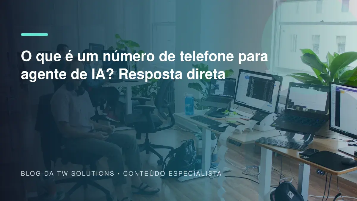 O que é um número de telefone para agente de IA? Resposta direta
