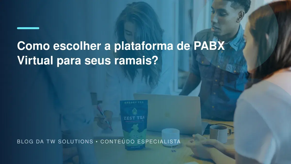 Como escolher a plataforma de PABX Virtual para seus ramais?