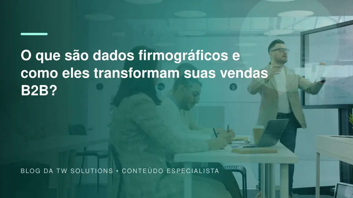 O que são dados firmográficos e como eles transformam suas vendas B2B?