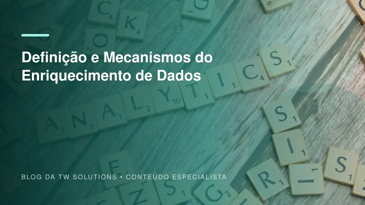 Definição e Mecanismos do Enriquecimento de Dados
