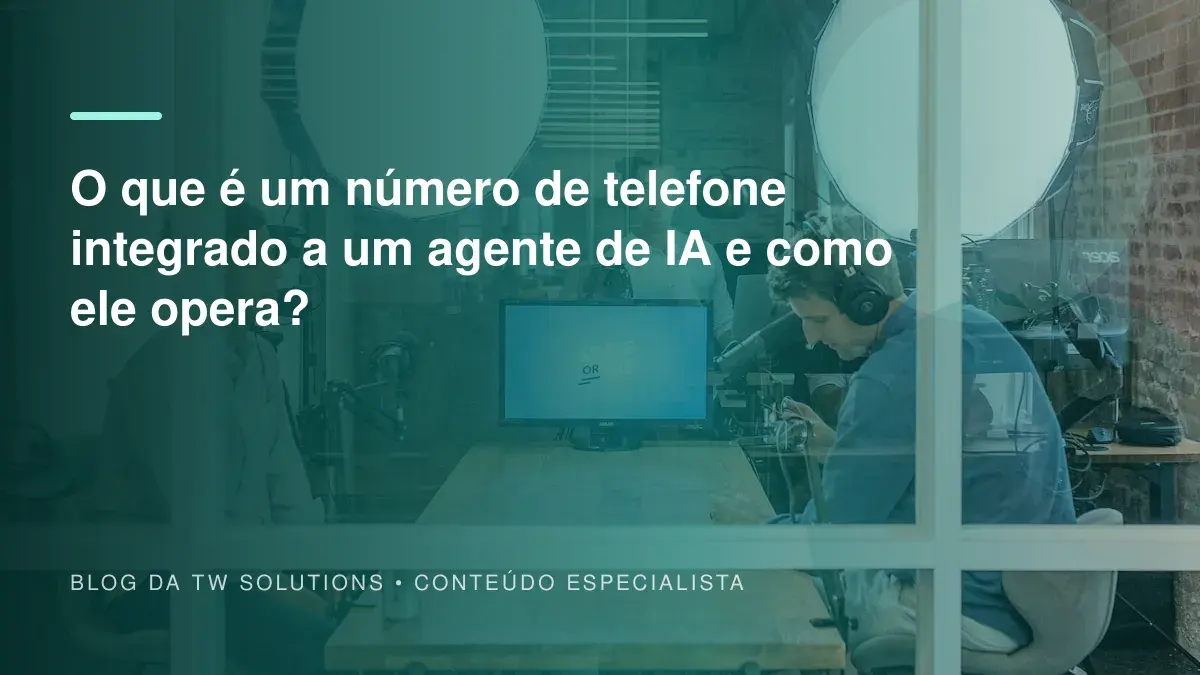 O que é um número de telefone integrado a um agente de IA e como ele opera?