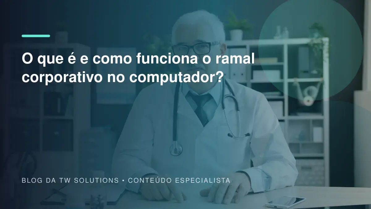 O que é e como funciona o ramal corporativo no computador?