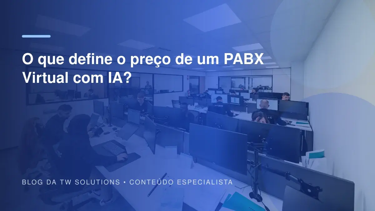 O que define o preço de um PABX Virtual com IA?