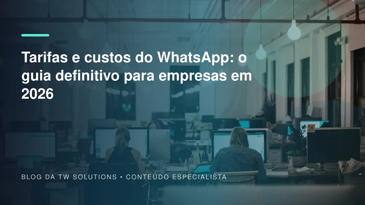 Tarifas e custos do WhatsApp: o guia definitivo para empresas em 2026