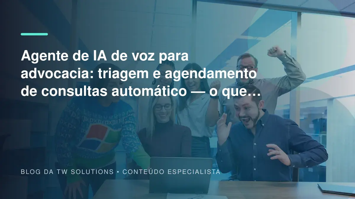 Agente de IA de voz para advocacia: triagem e agendamento de consultas automático — o que você precisa saber em 60 segundos